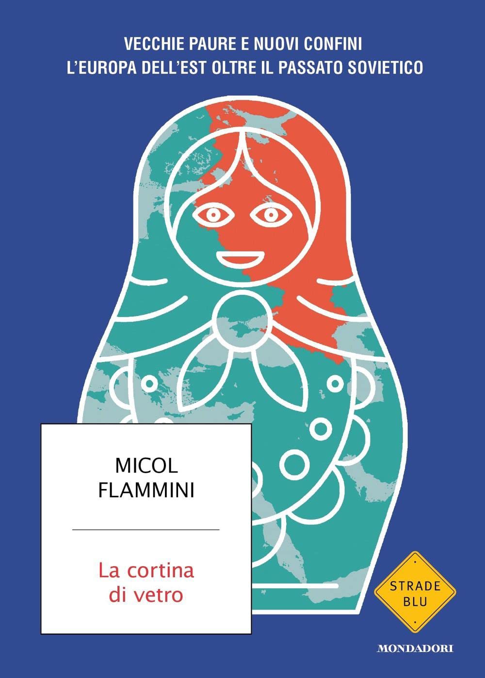 La cortina di vetro. Vecchie paure e nuovi confini. L'Europa dell'est oltre il passato sovietico book