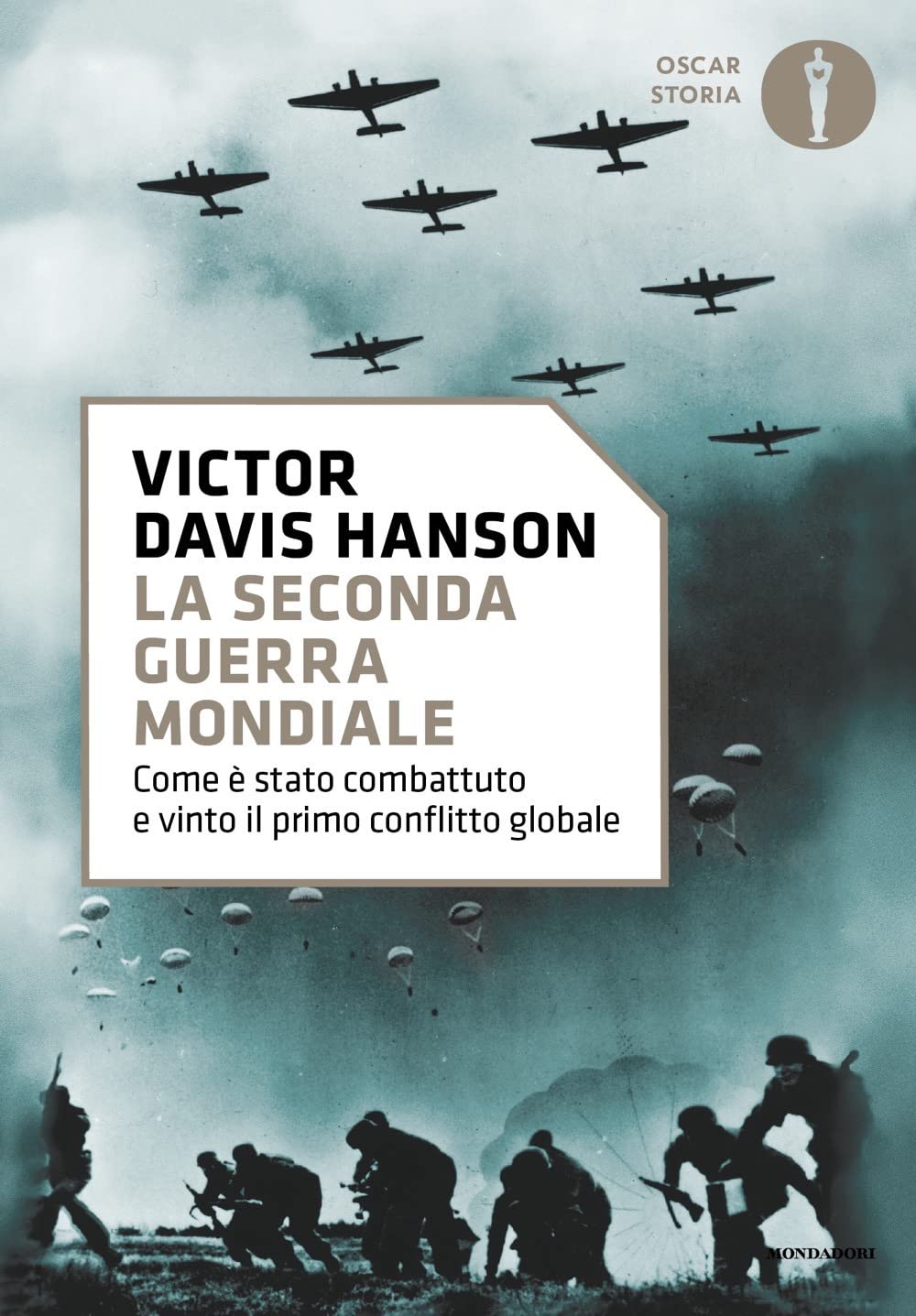 La seconda guerra mondiale. Come è stato combattuto e vinto il primo conflitto globale book