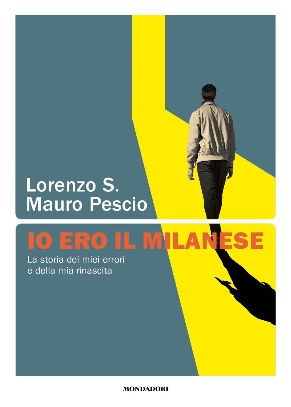 Io ero il milanese. La storia dei miei errori e della mia rinascita book