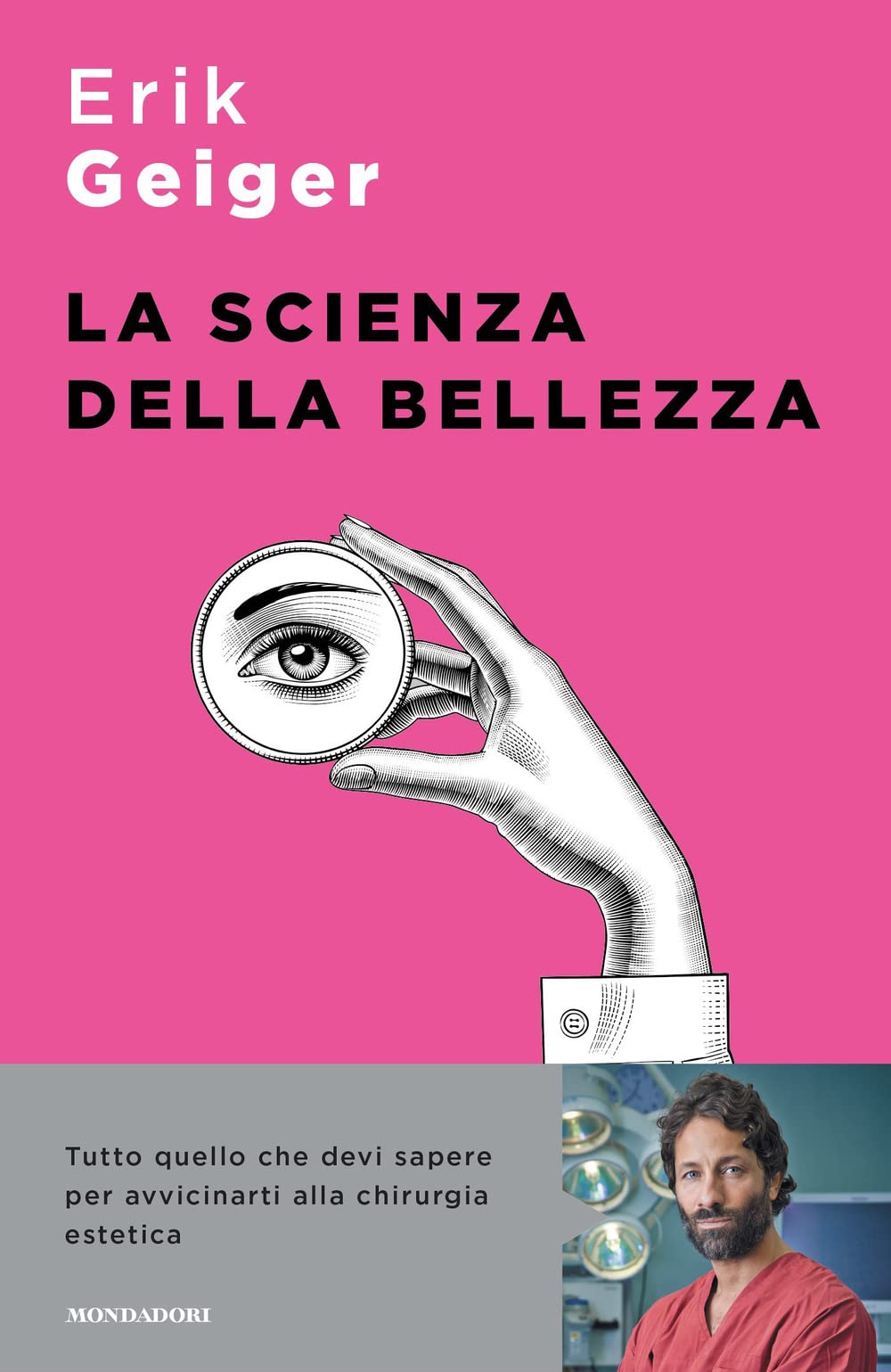 La scienza della bellezza. Tutto quello che devi sapere per avvicinarti alla chirurgia estetica book