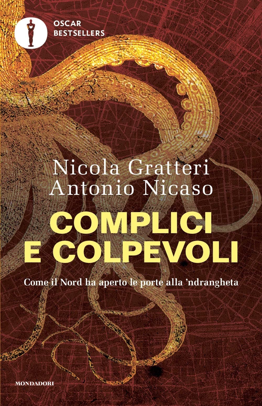 Complici e colpevoli. Come il Nord ha aperto le porte alla 'ndrangheta book