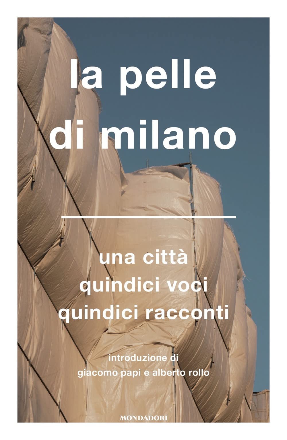 La pelle di Milano. Una città quindici voci quindici racconti Contemporary literature