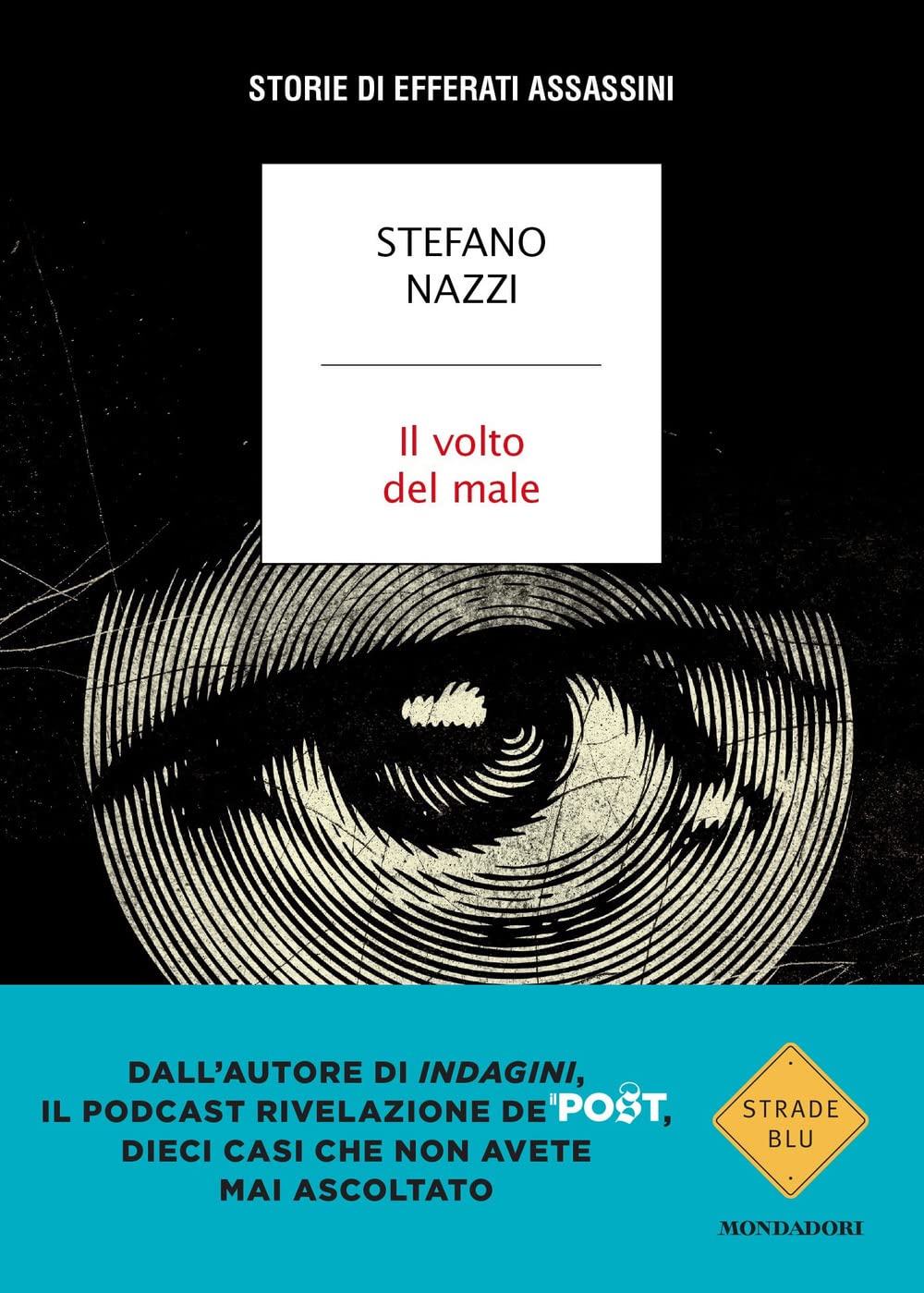 Il volto del male. Storie di efferati assassini book