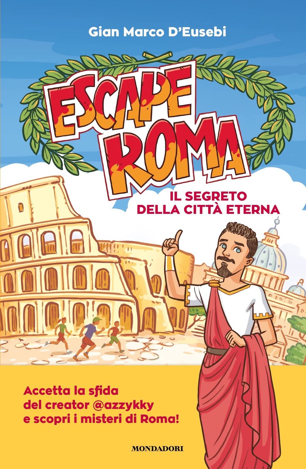 Escape Roma. Il segreto della città eterna (I Grandi) Non-fiction