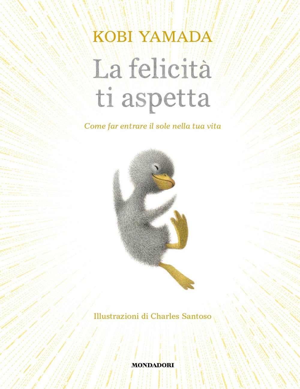 La felicità ti aspetta. Come far entrare il sole nella tua vita Non-fiction