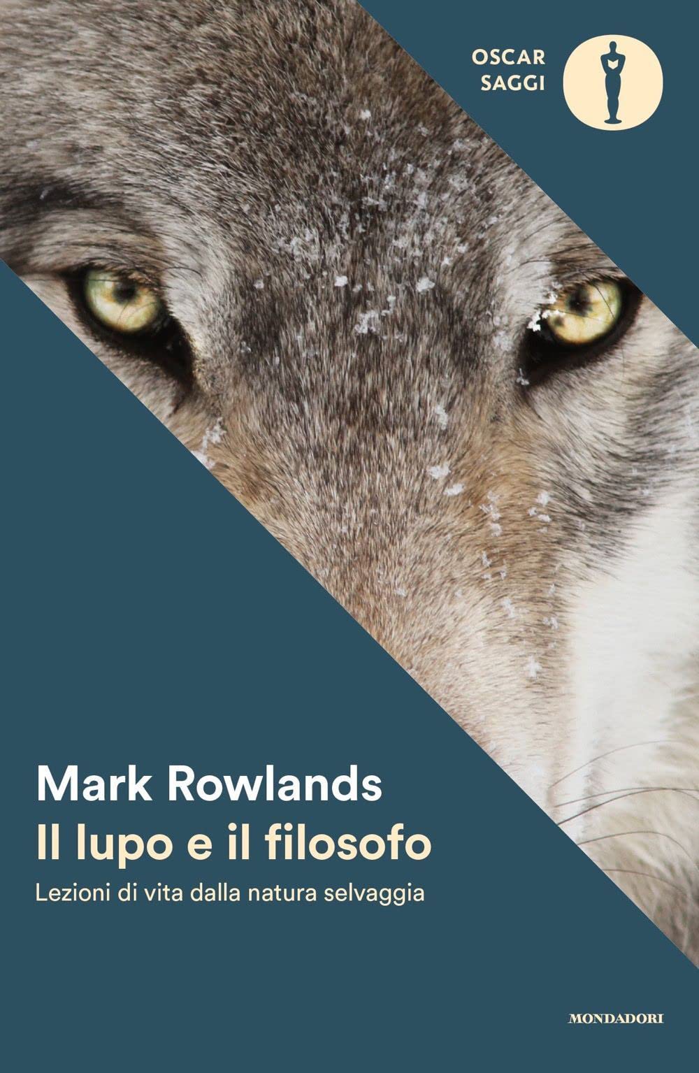 Il lupo e il filosofo. Lezioni di vita dalla natura selvaggia Philosophy