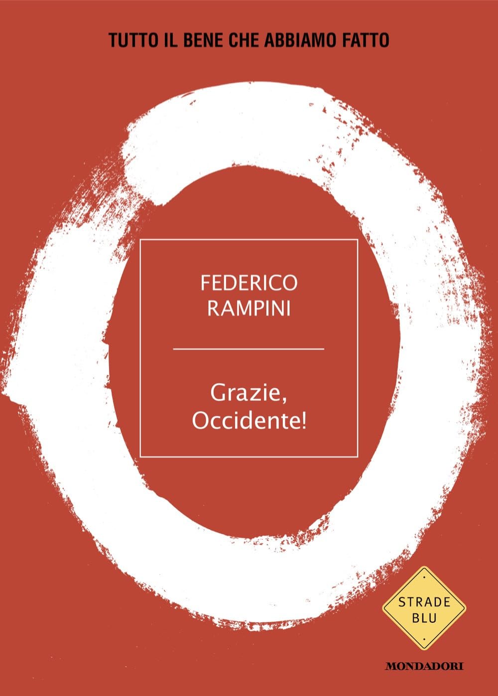 Grazie, Occidente! Tutto il bene che abbiamo fatto Books