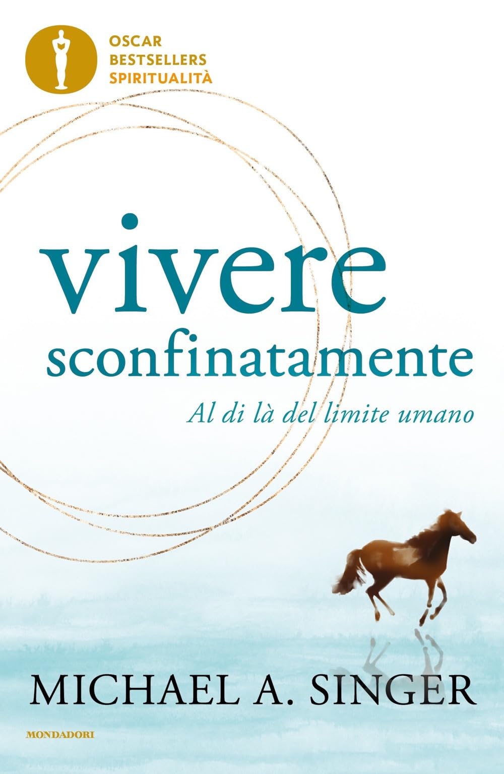 Vivere sconfinatamente. Al di là del limite umano (Oscar bestsellers spiritualità) Religion & Esotericism