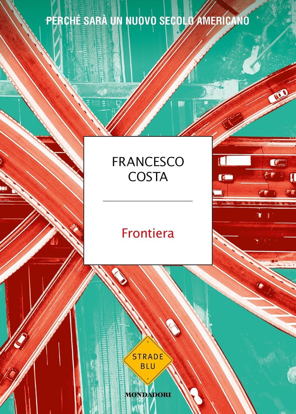 Frontiera. Perché sarà un nuovo secolo americano book