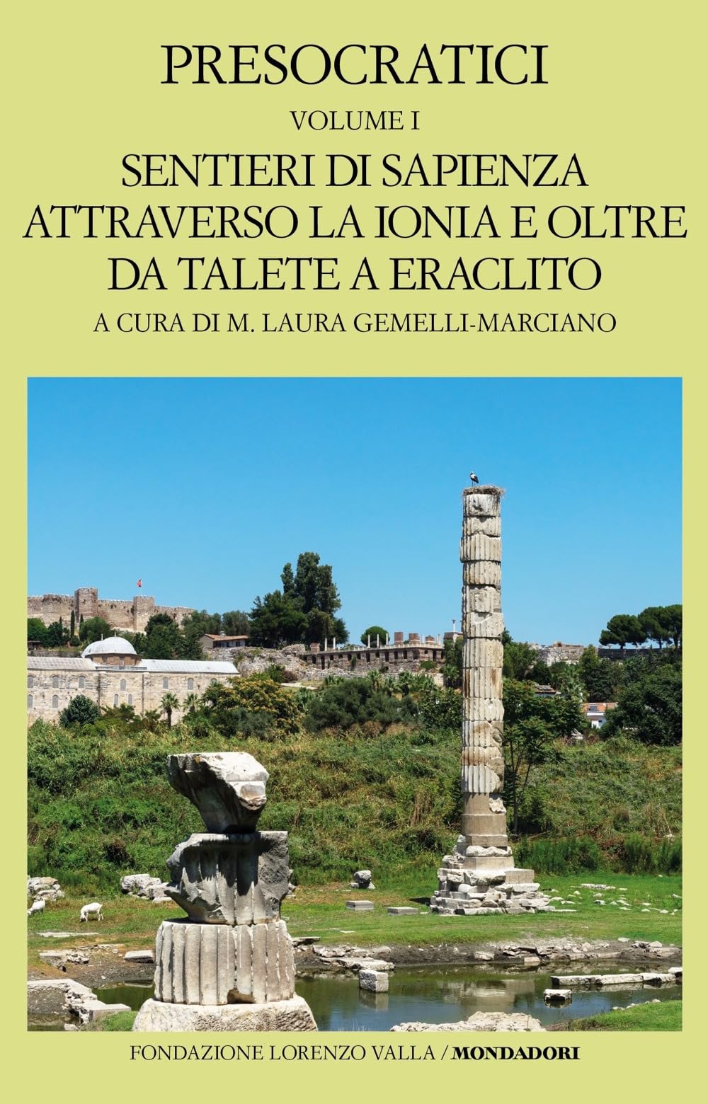 Presocratici. Sentieri di sapienza attraverso la Ionia e oltre da Talete e Eraclito (Vol. 1) book