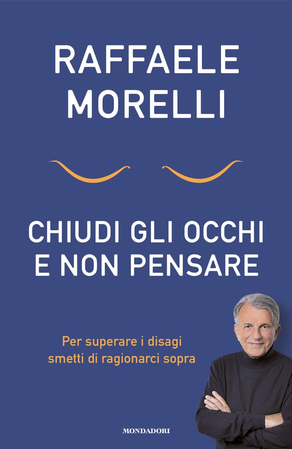Chiudi gli occhi e non pensare. Per superare i disagi smetti di ragionarci sopra book