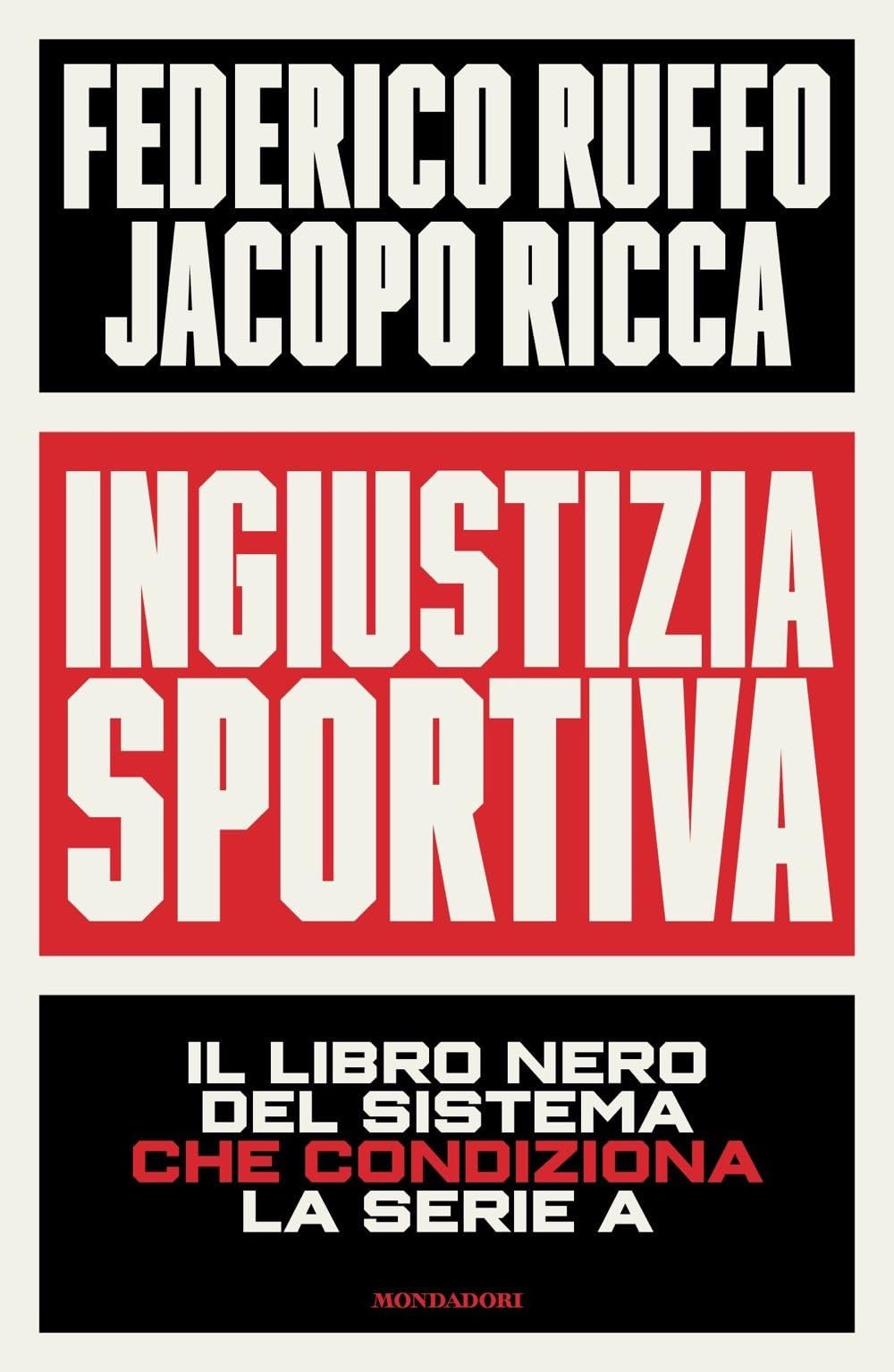 Ingiustizia sportiva. Il libro nero del sistema che condiziona la Serie A (Gaia) Social Sciences