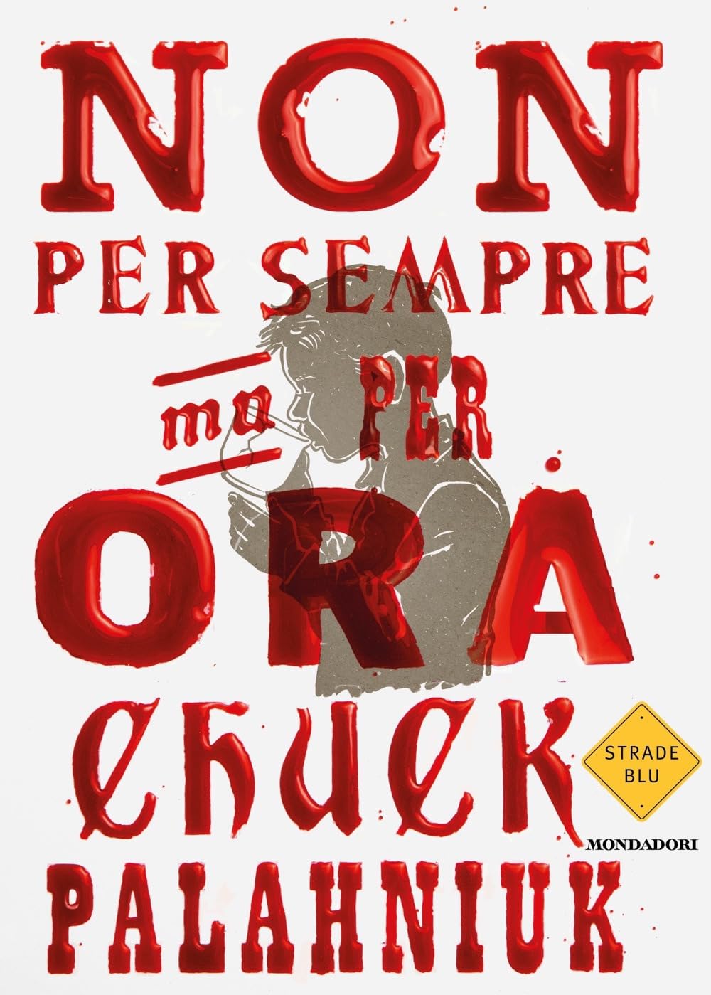 Non per sempre, ma per ora (Strade blu. Fiction) Humour & Satire