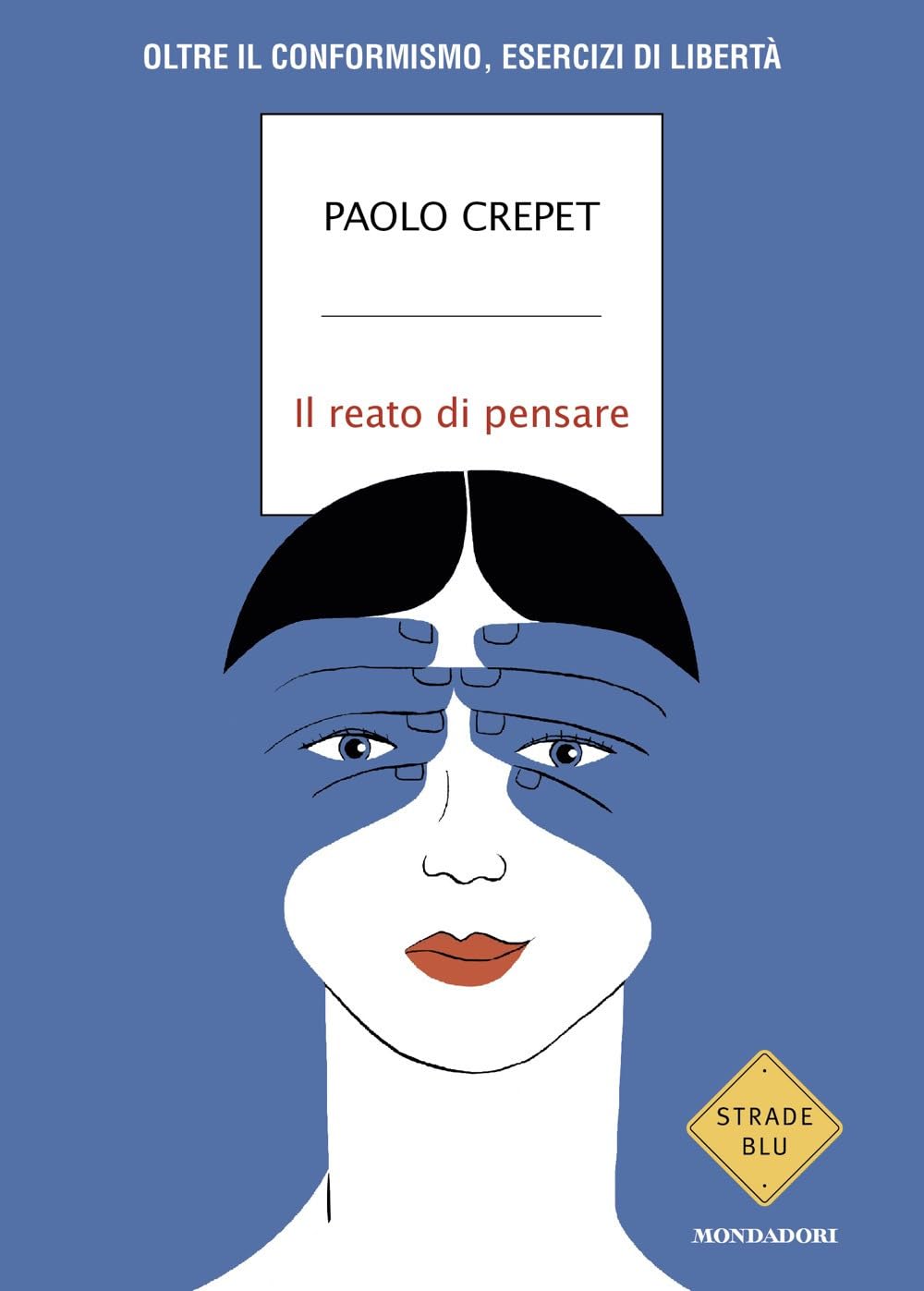Il reato di pensare. Oltre il conformismo, esercizi di libertà Books