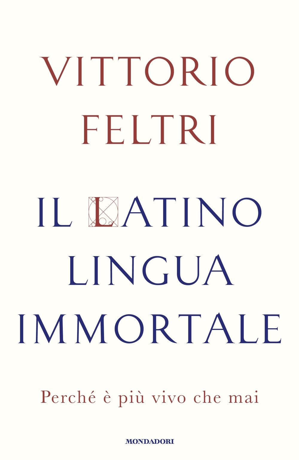 Il latino lingua immortale. Perché è più vivo che mai Non-fiction books