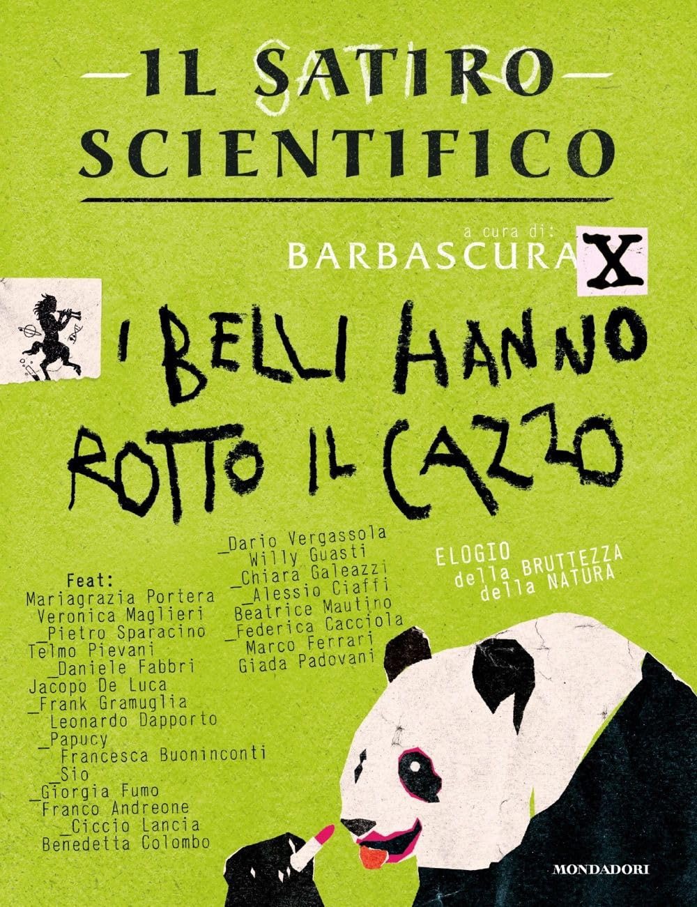 Il satiro scientifico. I belli hanno rotto il cazzo. Elogio della bruttezza della natura book