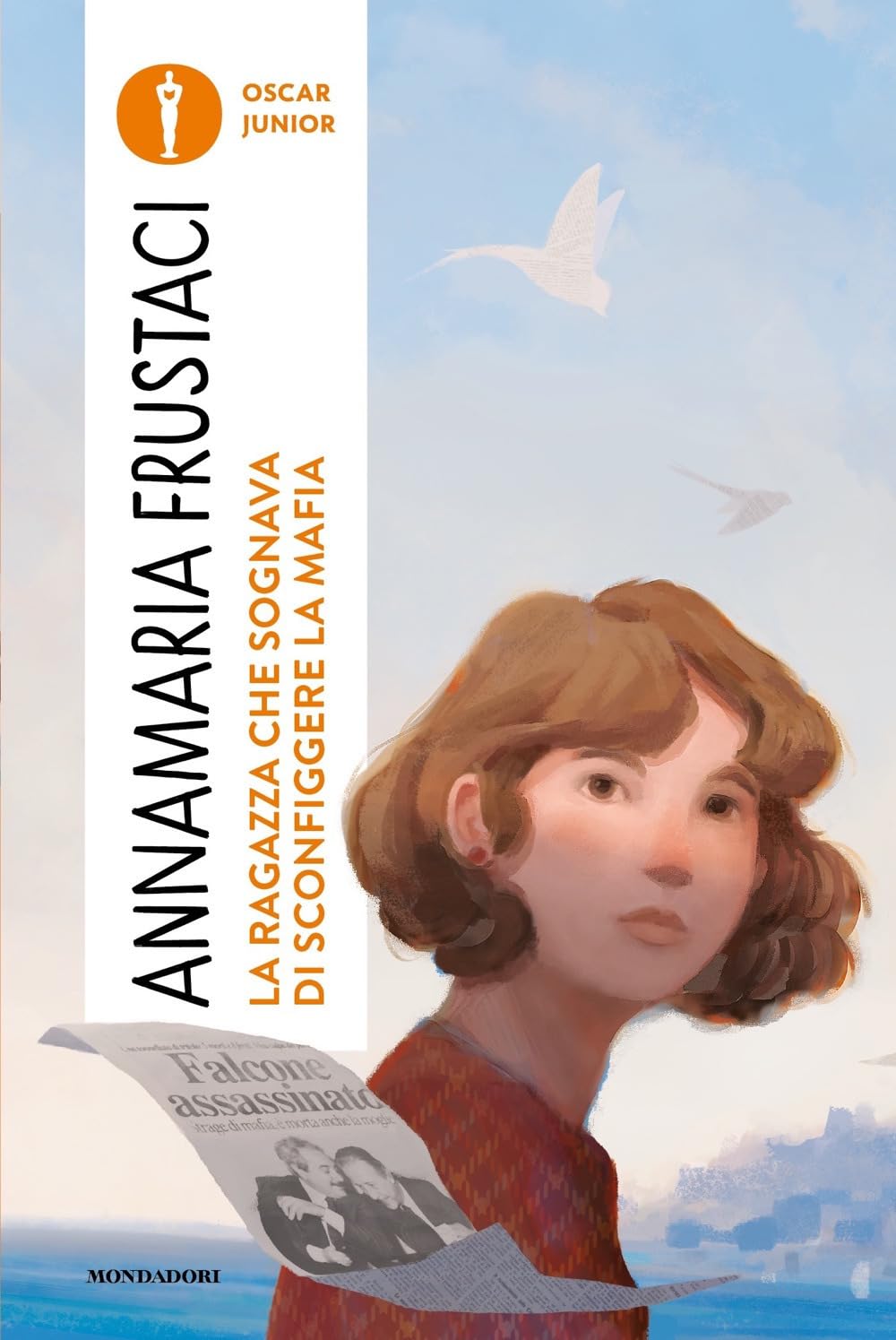 La ragazza che sognava di sconfiggere la mafia (Oscar junior) Non-fiction