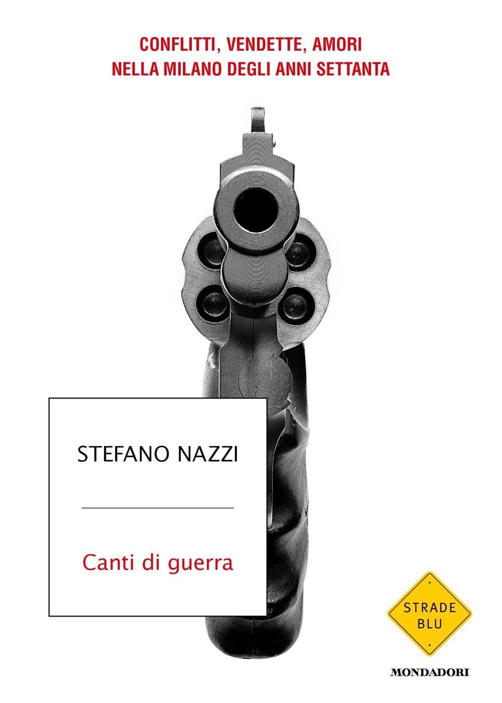 Canti di guerra. Conflitti, vendette, amori nella Milano degli anni Settanta Crime & Thrillers