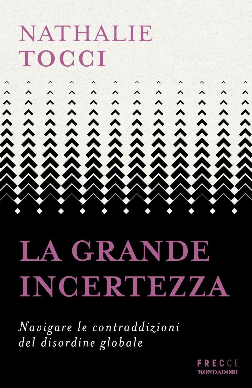 La grande incertezza. Navigare le contraddizioni del disordine globale Books