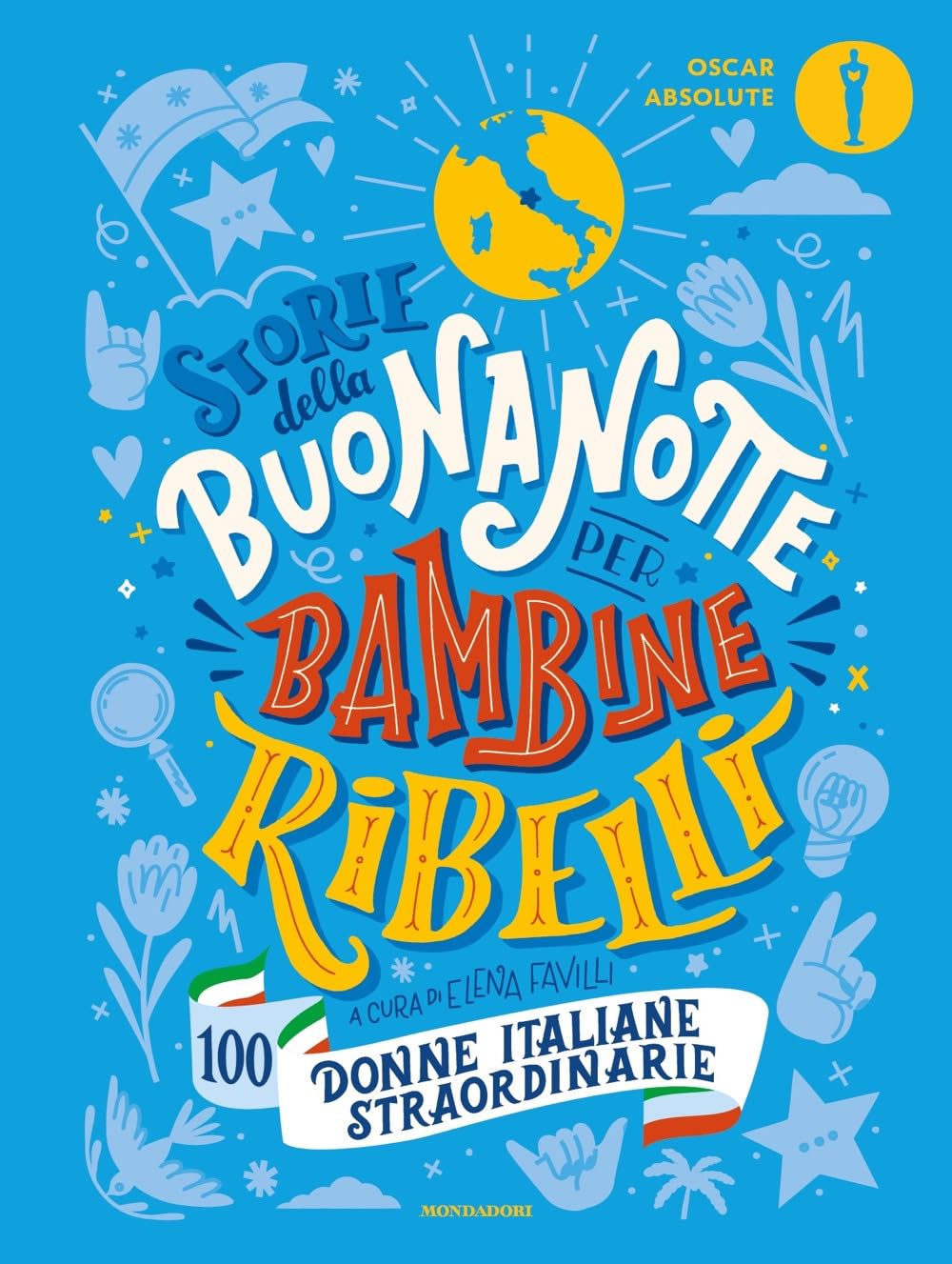 Storie della buonanotte per bambine ribelli. 100 donne italiane straordinarie Non-fiction