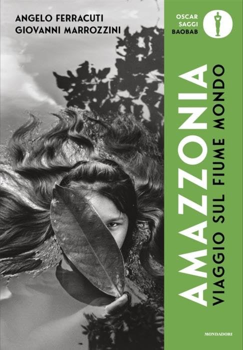Viaggio sul fiume mondo. Amazzonia (Oscar baobab. Saggi) Books
