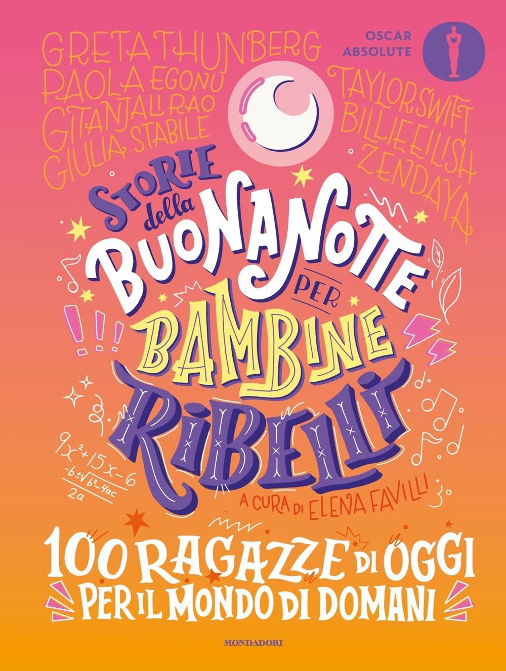 Storie della buonanotte per bambine ribelli. 100 ragazze di oggi per il mondo di domani book