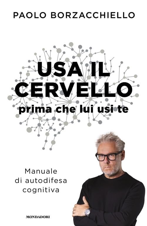Usa il cervello prima che lui usi te. Manuale di autodifesa cognitiva Lifestyle