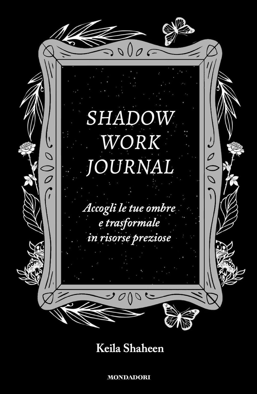 Shadow work journal. Accogli le tue ombre e trasformale in risorse preziose book