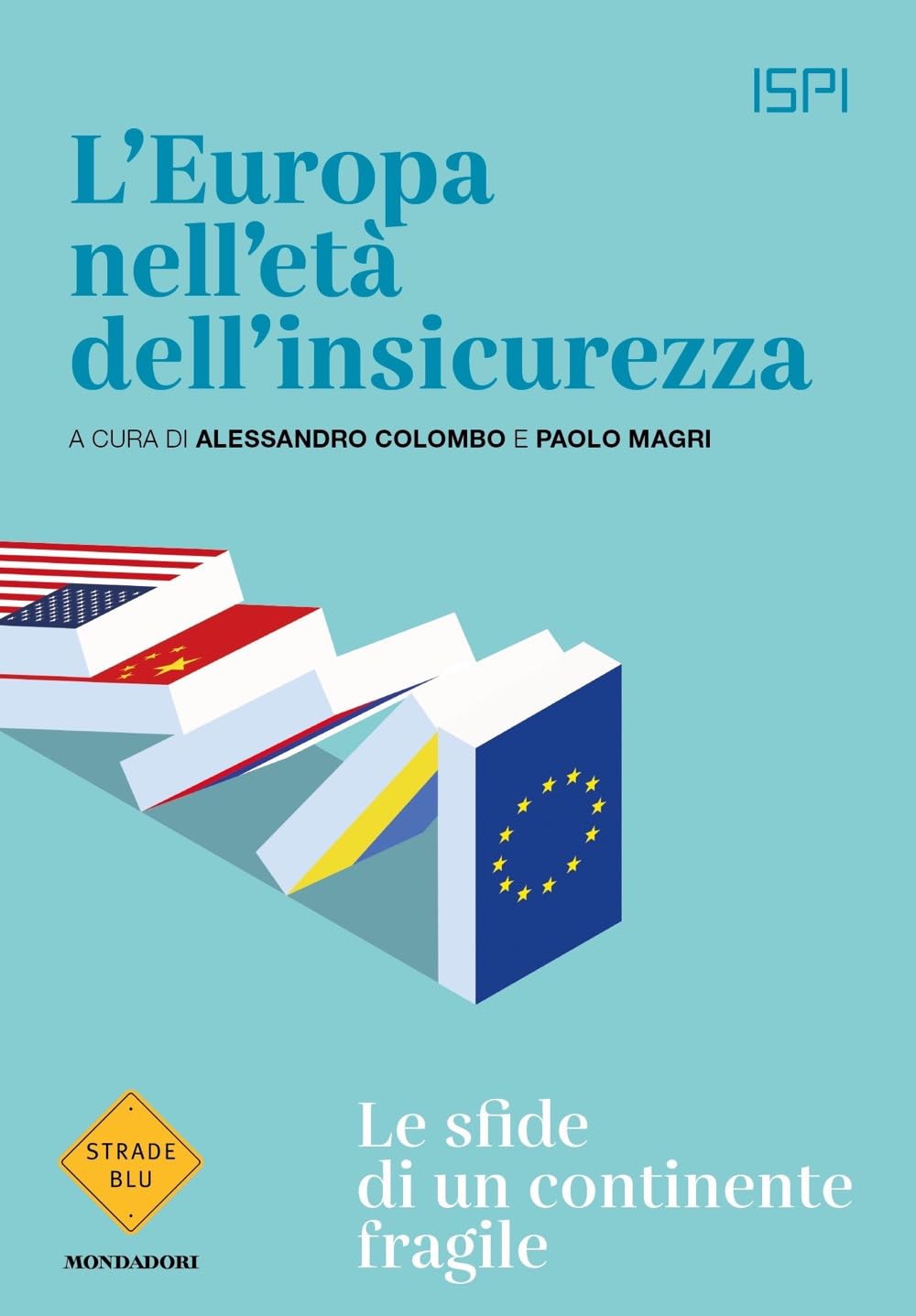 L' Europa nell'età dell'insicurezza. Le sfide di un continente fragile Politics & History