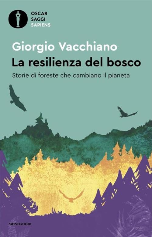La resilienza del bosco. Storie di foreste che cambiano il pianeta book