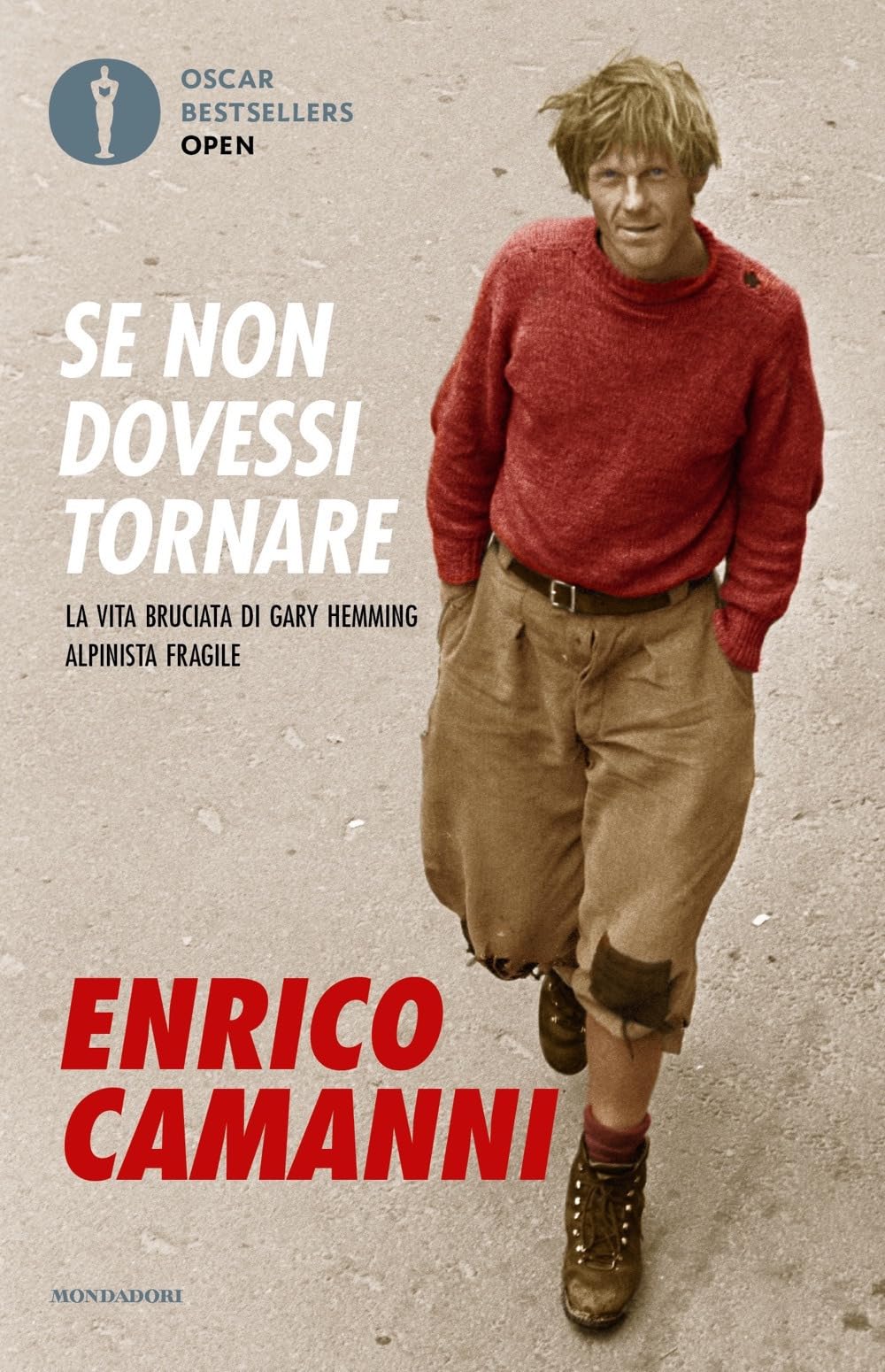 Se non dovessi tornare. La vita bruciata di Gary Hemming, alpinista fragile (Oscar bestsellers open) Personalities