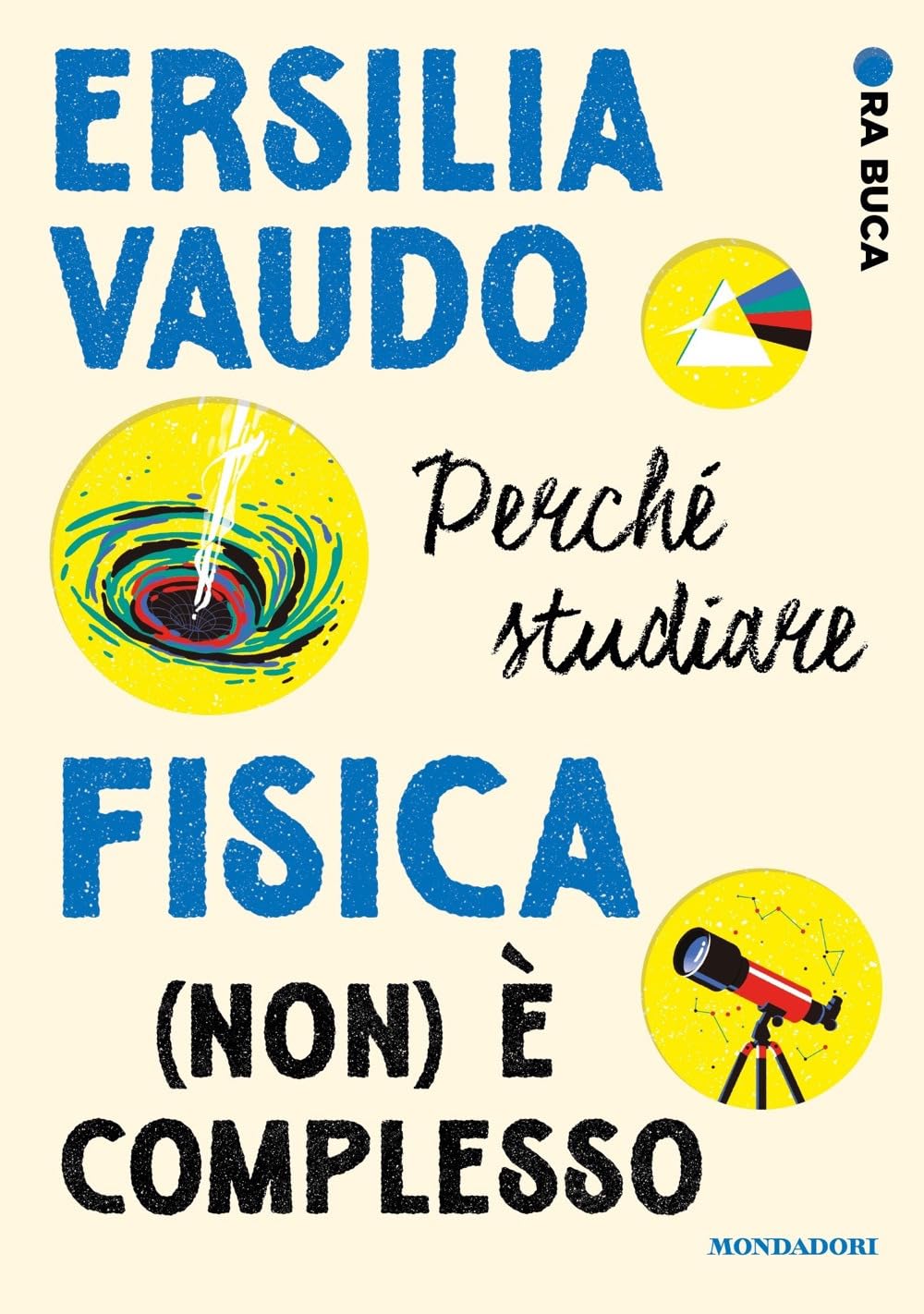 Perché studiare fisica (non) è complesso. Ora buca (Divulgazione) Non-fiction