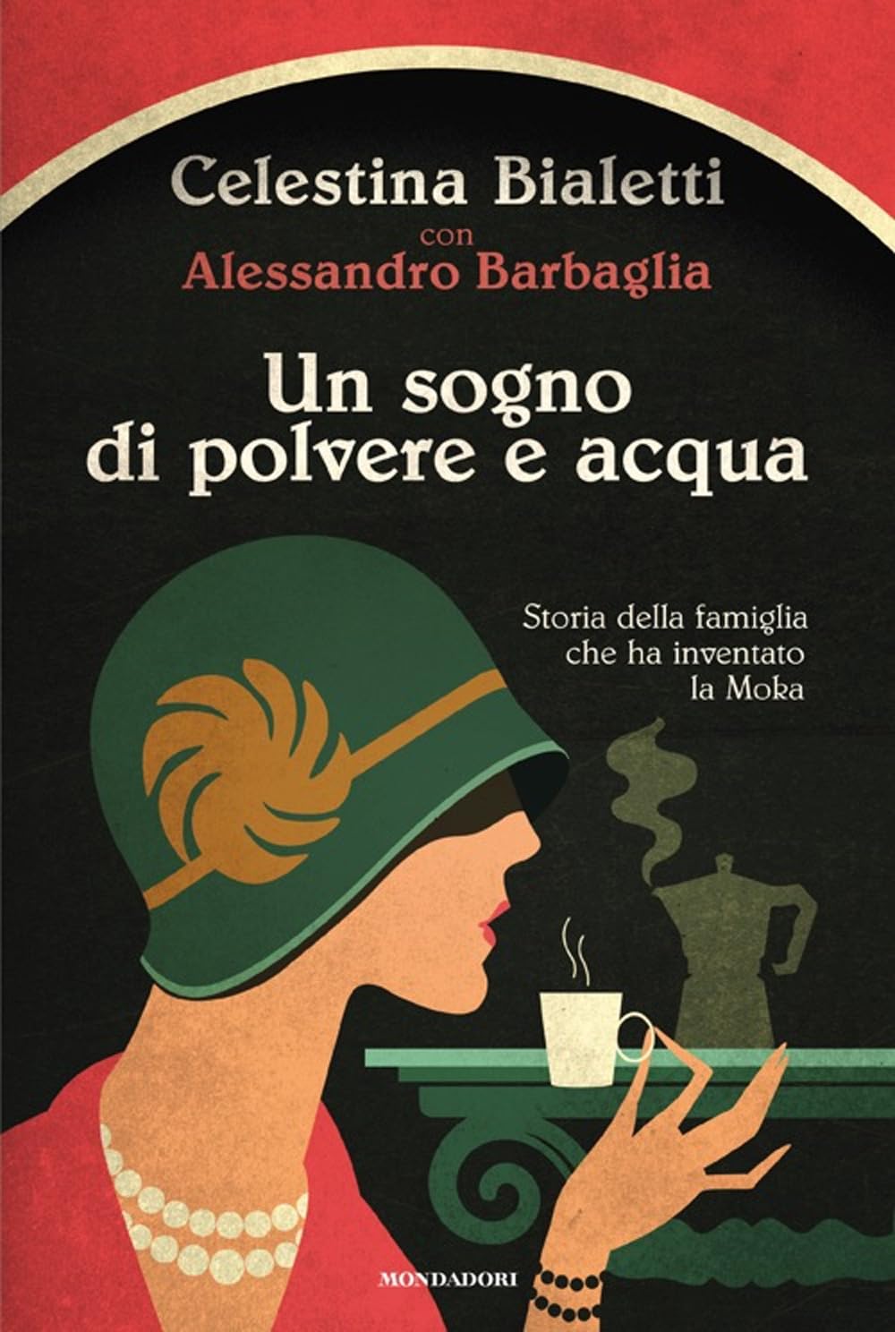 Un sogno di polvere e acqua. Storia della famiglia che ha inventato la Moka (Omnibus) Personalities