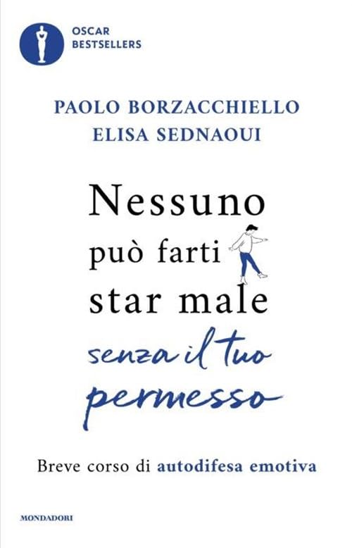 Nessuno può farti star male senza il tuo permesso. Breve corso di autodifesa emotiva (Oscar bestsellers) Books