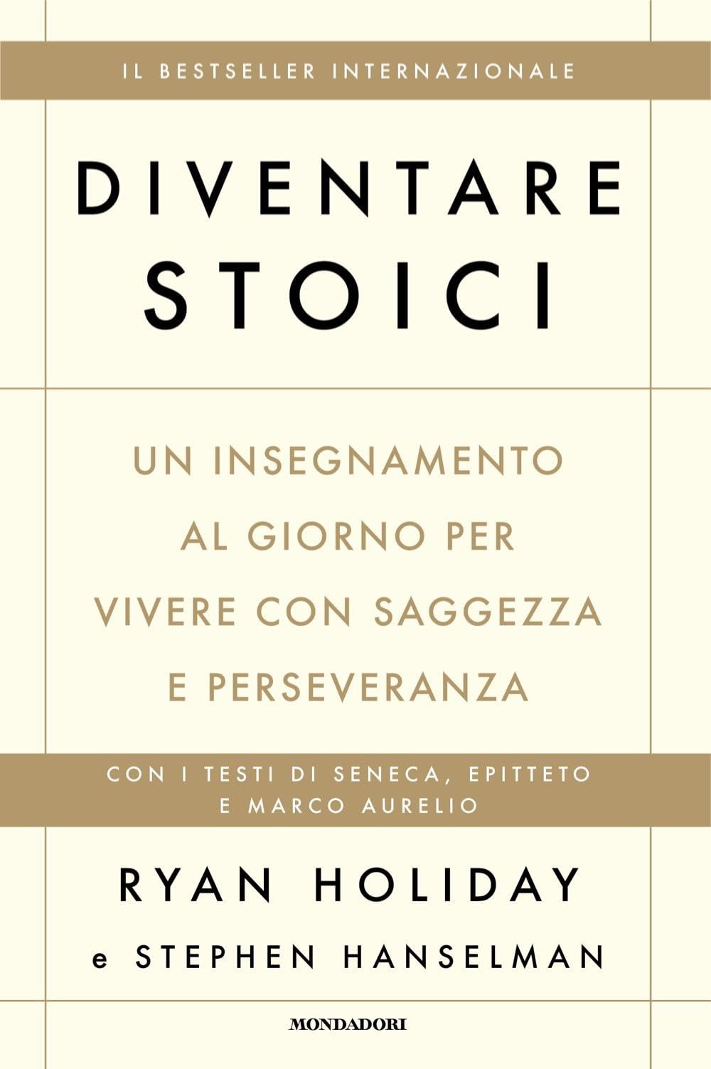 Diventare stoici. Un insegnamento al giorno per vivere con saggezza e perseveranza Philosophy