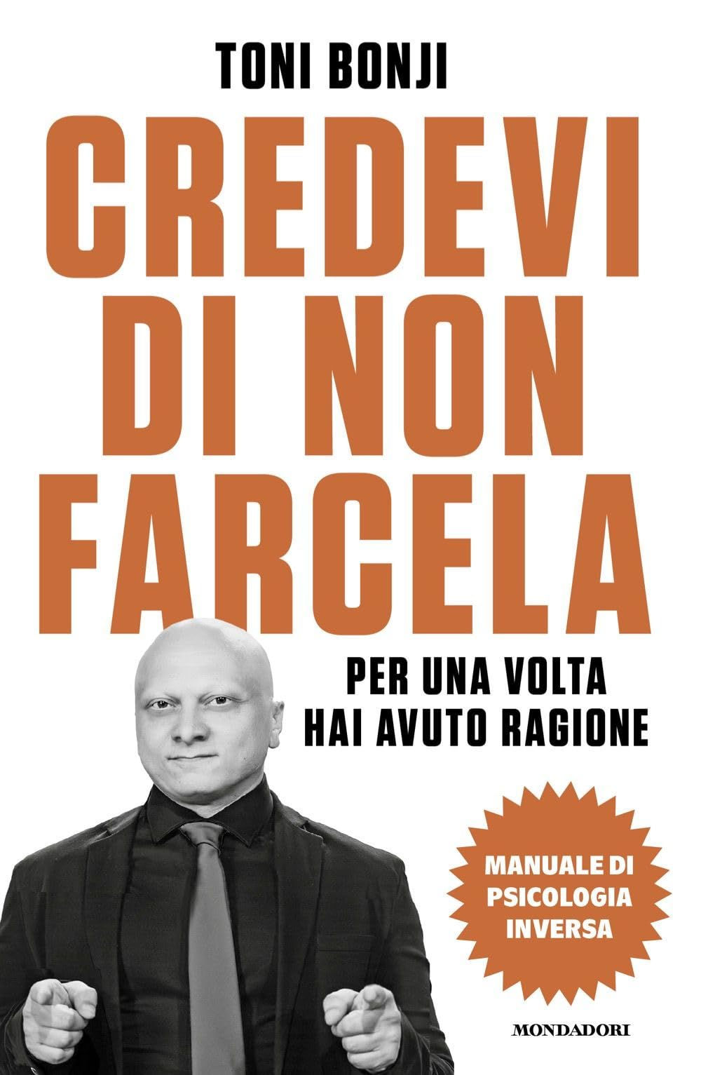 Credevi di non farcela. Per una volta hai avuto ragione. Manuale di psicologia inversa book