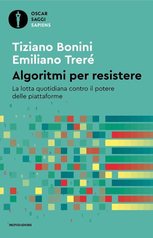 Algoritmi per resistere. La lotta quotidiana contro il potere delle piattaforme Media & Communication