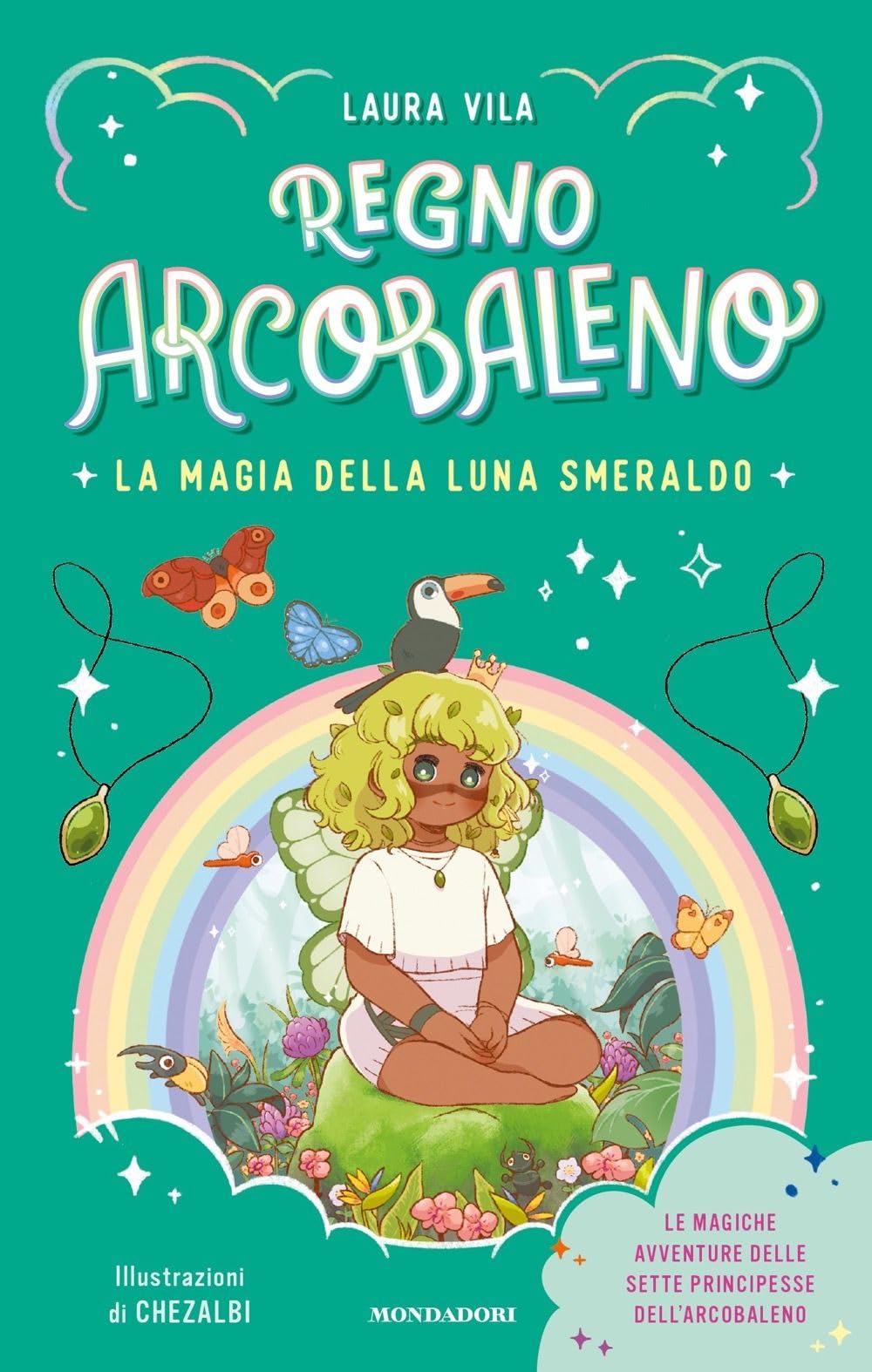 La magia della Luna smeraldo. Regno Arcobaleno Non-fiction