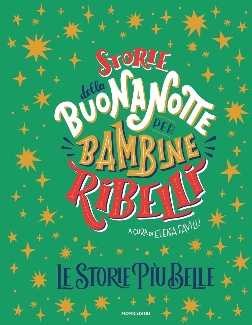 Storie della buonanotte per bambine ribelli. Le storie più belle Non-fiction