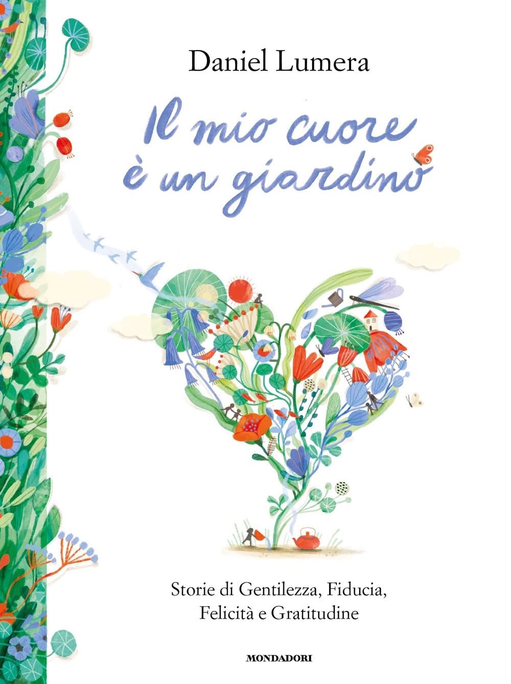 Il mio cuore è un giardino. Storie di gentilezza, fiducia, felicità e gratitudine (Varia) Non-fiction