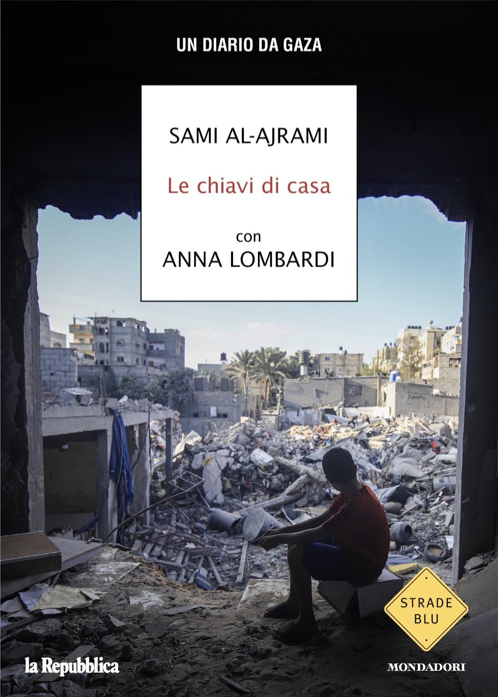 Le chiavi di casa. Un diario da Gaza (Strade blu. Non Fiction) Essays & Short Stories