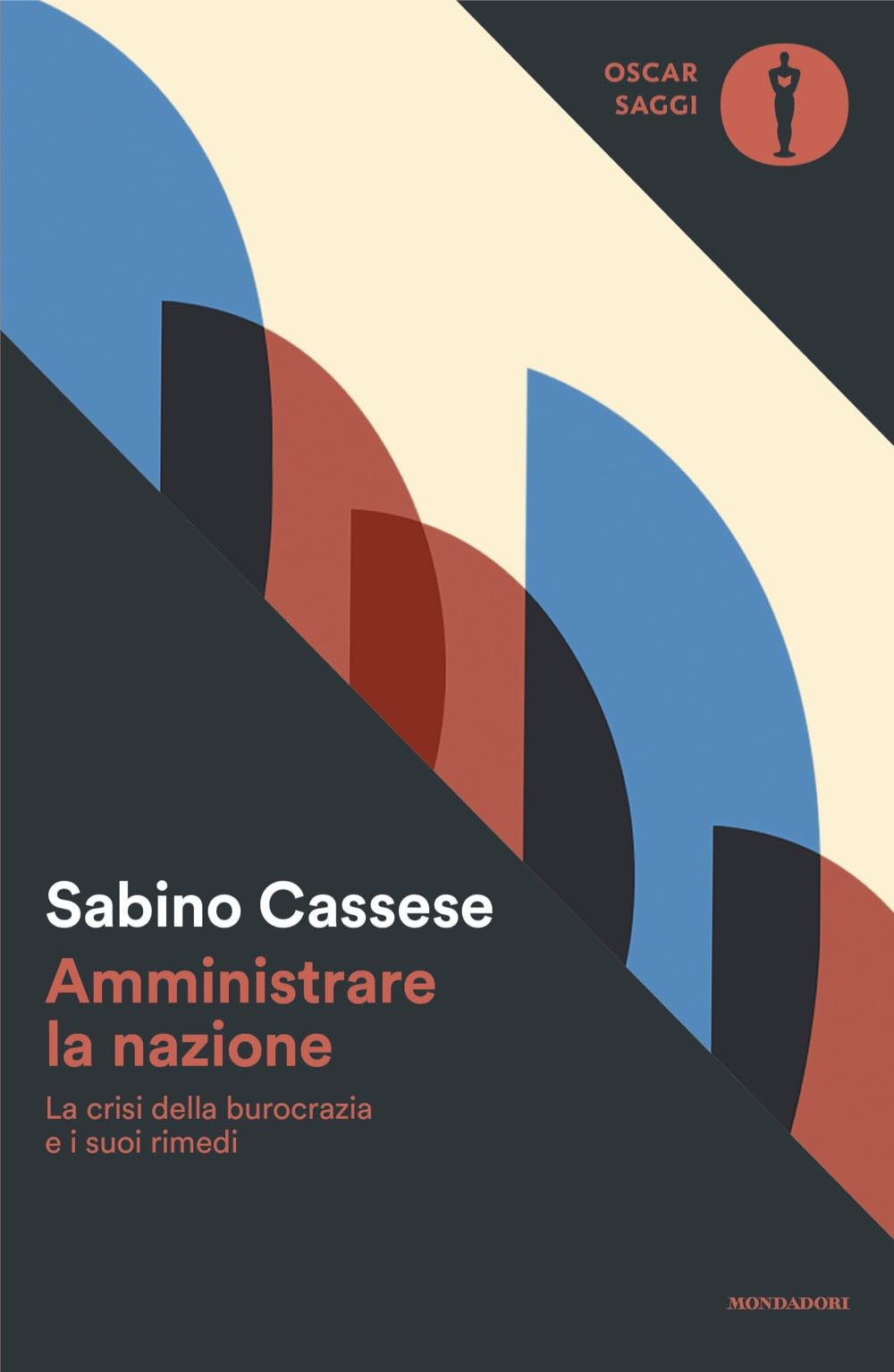 Amministrare la nazione. La crisi della burocrazia e i suoi rimedi Business, Finance & Career