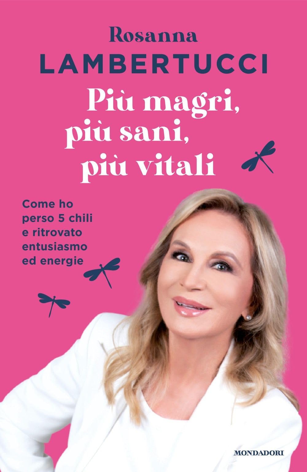 Più magri, più sani, più vitali. Come ho perso 5 chili e ritrovato entusiasmo ed energie (Vivere meglio) Art & Literature