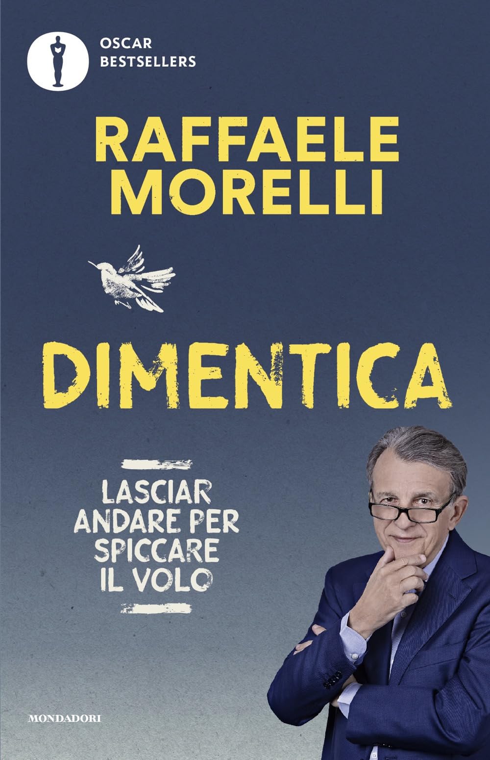 Dimentica. Lasciar andare per spiccare il volo (Oscar bestsellers) Lifestyle