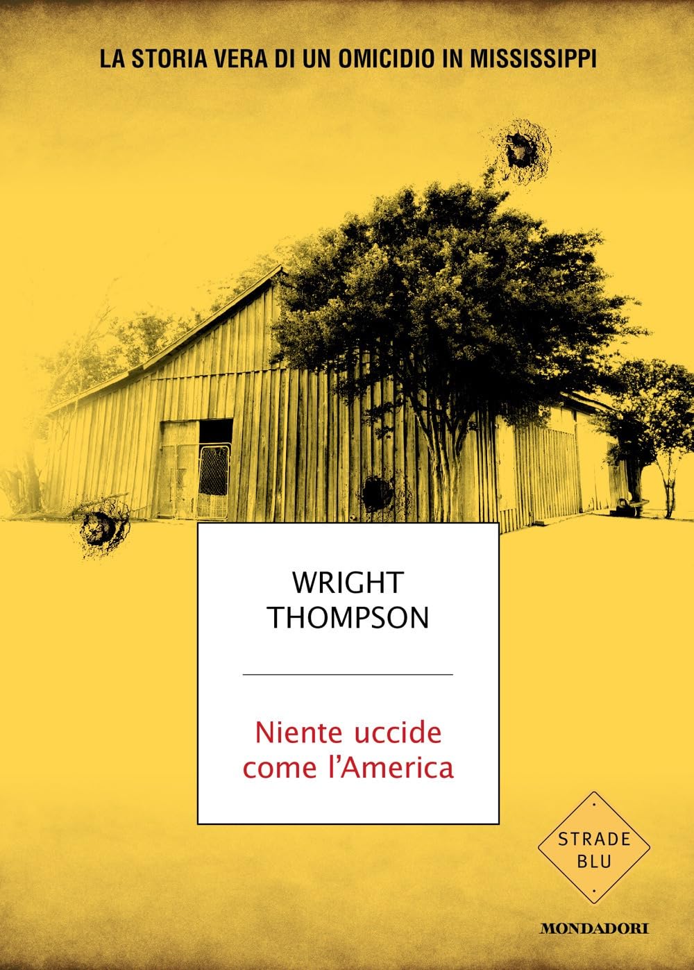 Niente uccide come l'America. La storia vera di un omicidio in Mississippi Books