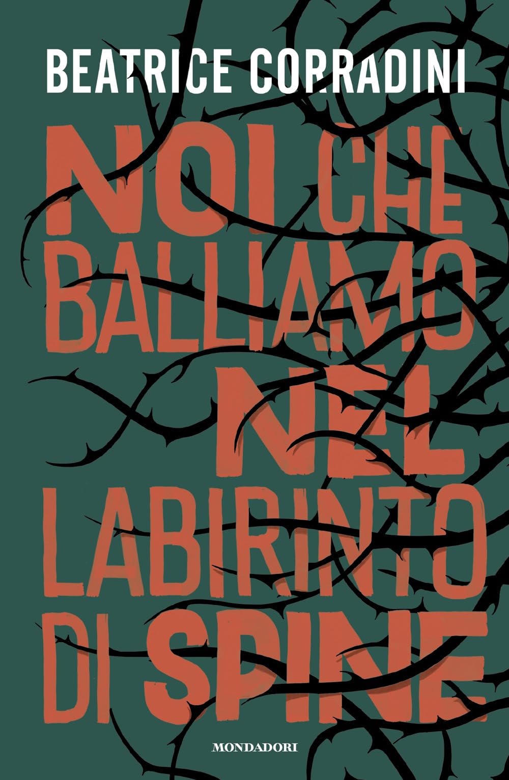 Noi che balliamo nel labirinto di spine (Novel) Contemporary literature