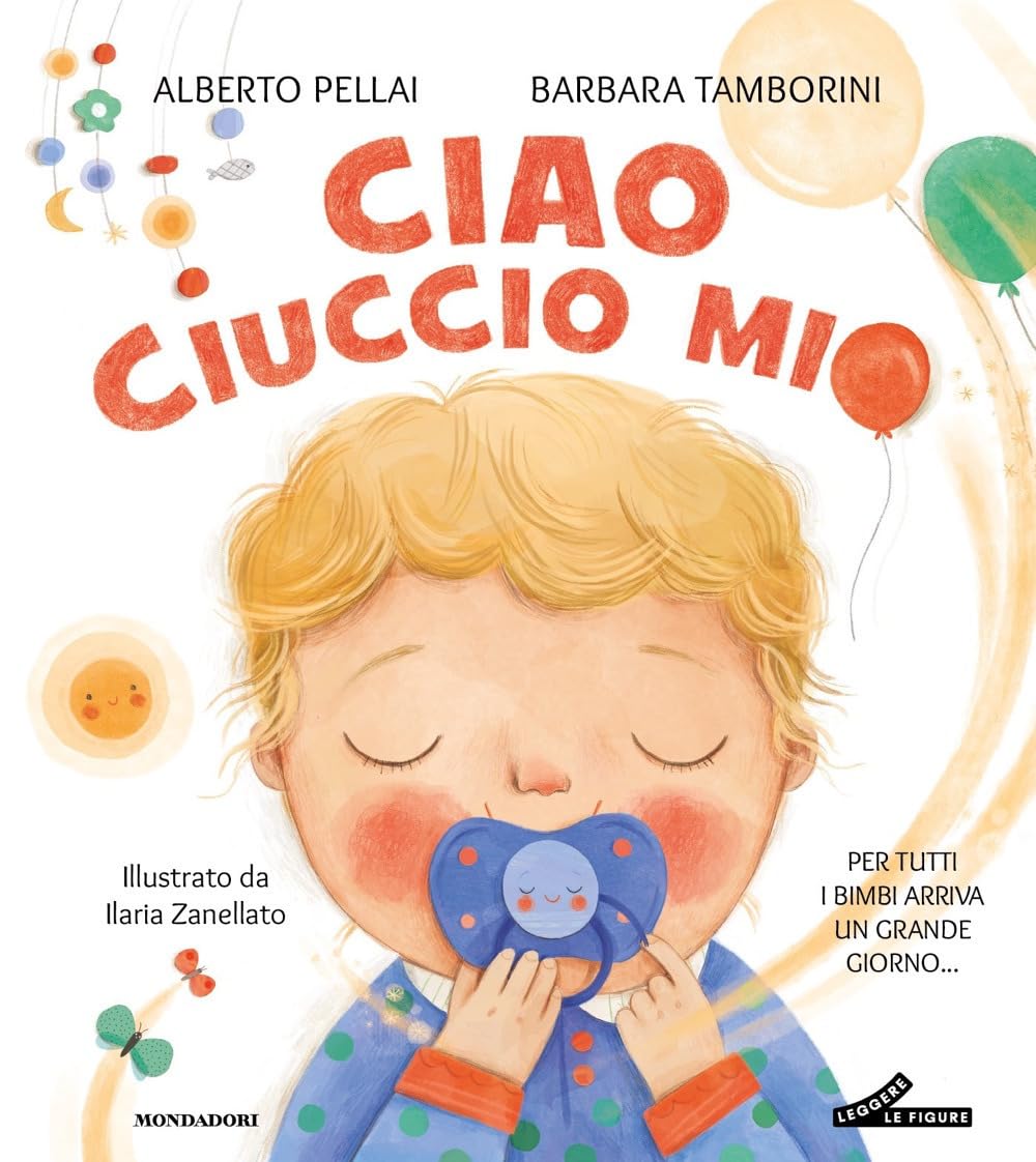 Ciao ciuccio mio. Ediz. a colori (Leggere le figure) Non-fiction