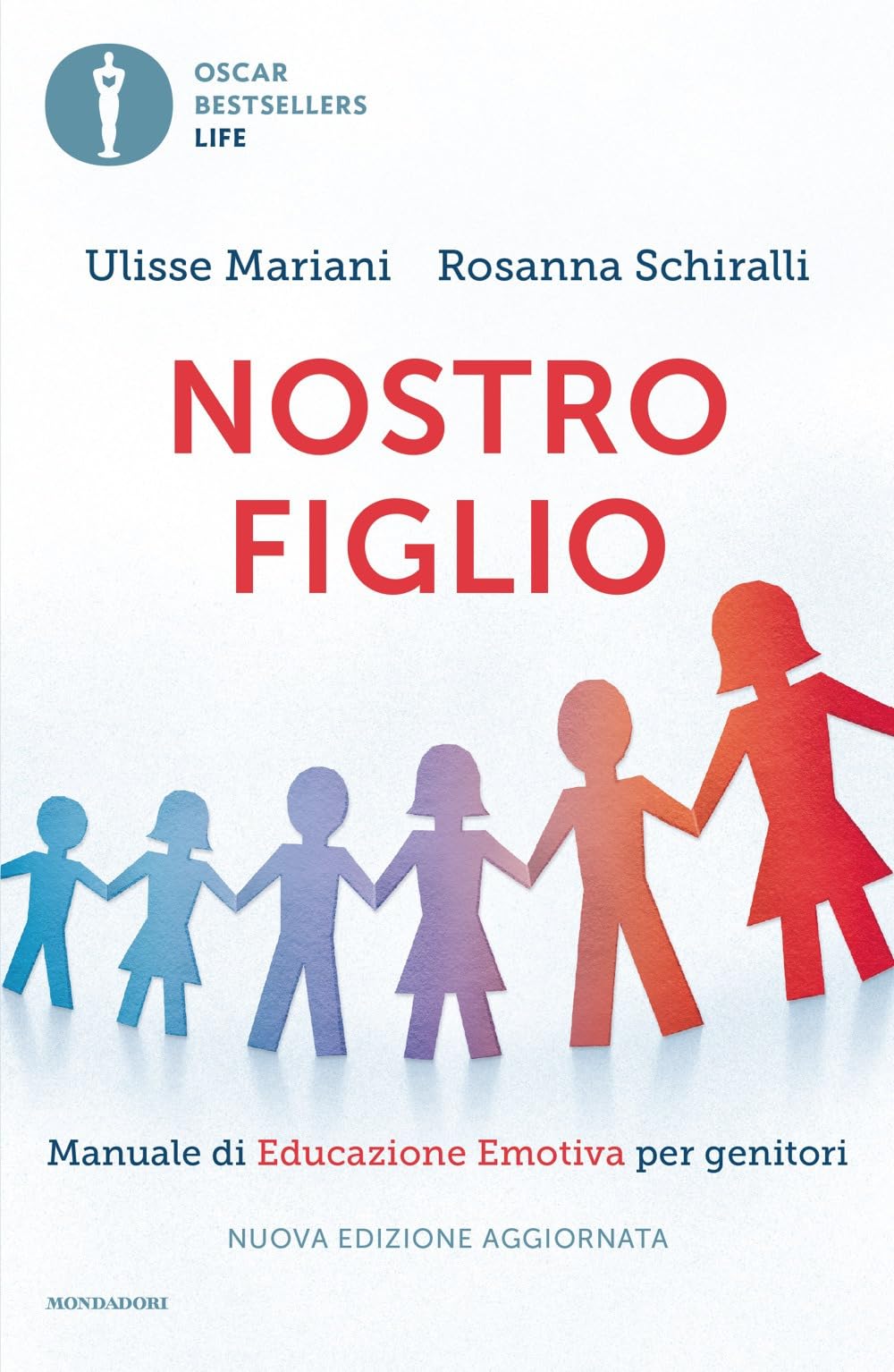 Nostro figlio. Dal concepimento all'adolescenza come aiutarlo a crescere con il metodo dell'educazione emotiva (Oscar bestsellers life) Psychology