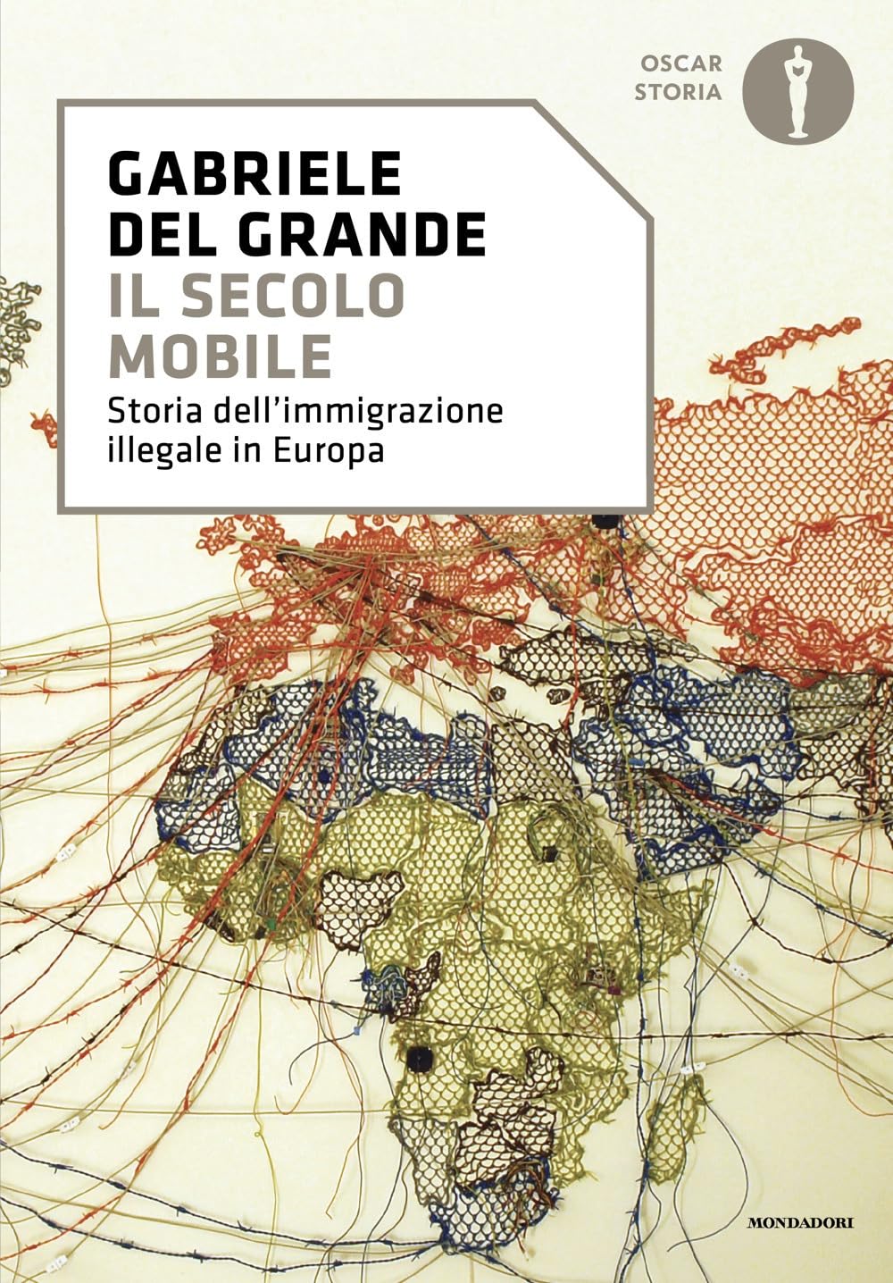 Il secolo mobile. Storia dell'immigrazione illegale in Europa Books