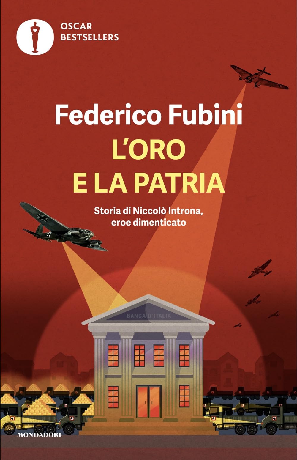 L'oro e la patria. Storia di Niccolò Introna, eroe dimenticato (Oscar bestsellers) Politics & Society
